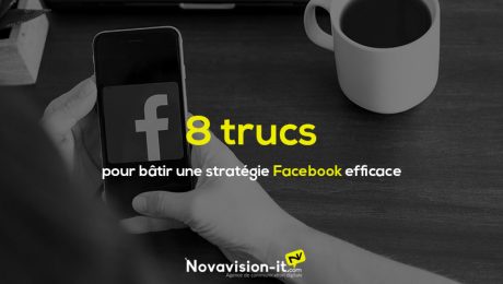 8 trucs pour bâtir une stratégie Facebook efficace 8 trucs pour bâtir une stratégie Facebook efficace