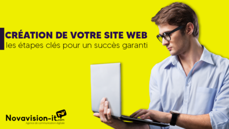Création de votre site web : les étapes clés pour un succès garanti