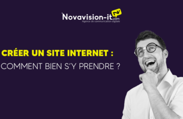 Créer un site internet : Comment bien s’y prendre ?