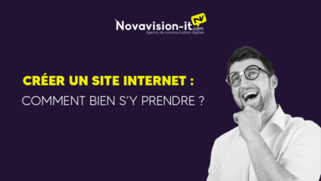Créer un site internet : Comment bien s’y prendre ?